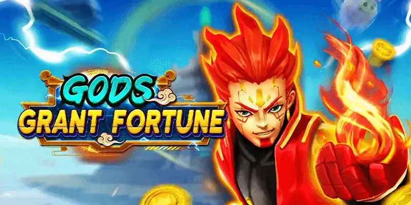 GODS GRANT FORTUNE